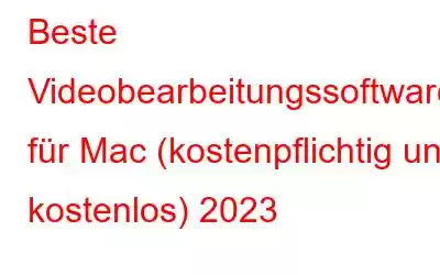 Beste Videobearbeitungssoftware für Mac (kostenpflichtig und kostenlos) 2023