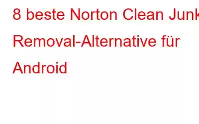 8 beste Norton Clean Junk Removal-Alternative für Android