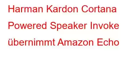 Harman Kardon Cortana Powered Speaker Invoke übernimmt Amazon Echo