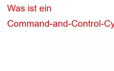 Was ist ein Command-and-Control-Cyberangriff?