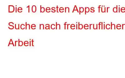 Die 10 besten Apps für die Suche nach freiberuflicher Arbeit