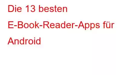 Die 13 besten E-Book-Reader-Apps für Android