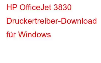 HP OfficeJet 3830 Druckertreiber-Download für Windows