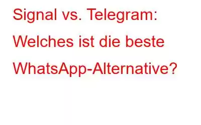 Signal vs. Telegram: Welches ist die beste WhatsApp-Alternative?