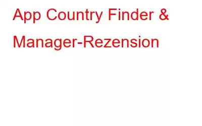 App Country Finder & Manager-Rezension