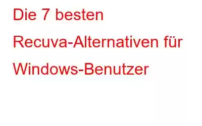 Die 7 besten Recuva-Alternativen für Windows-Benutzer