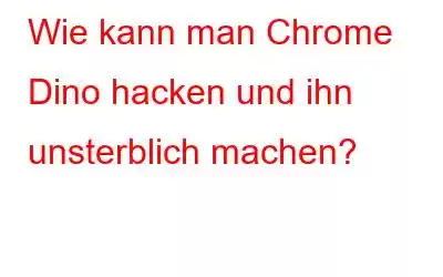 Wie kann man Chrome Dino hacken und ihn unsterblich machen?