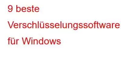 9 beste Verschlüsselungssoftware für Windows