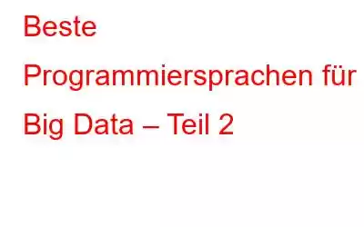 Beste Programmiersprachen für Big Data – Teil 2