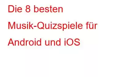 Die 8 besten Musik-Quizspiele für Android und iOS