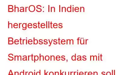 BharOS: In Indien hergestelltes Betriebssystem für Smartphones, das mit Android konkurrieren soll