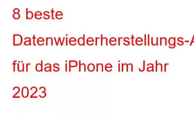 8 beste Datenwiederherstellungs-Apps für das iPhone im Jahr 2023