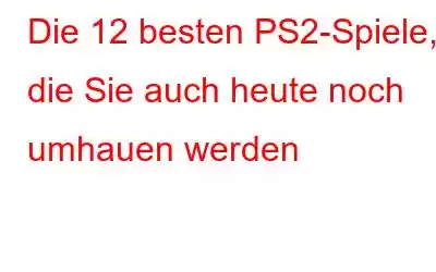 Die 12 besten PS2-Spiele, die Sie auch heute noch umhauen werden