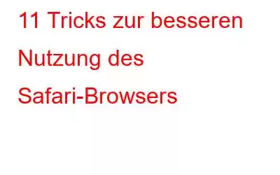 11 Tricks zur besseren Nutzung des Safari-Browsers