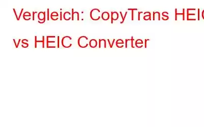 Vergleich: CopyTrans HEIC vs HEIC Converter