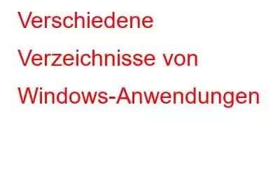 Verschiedene Verzeichnisse von Windows-Anwendungen