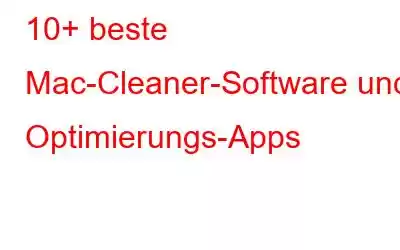 10+ beste Mac-Cleaner-Software und Optimierungs-Apps