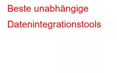 Beste unabhängige Datenintegrationstools